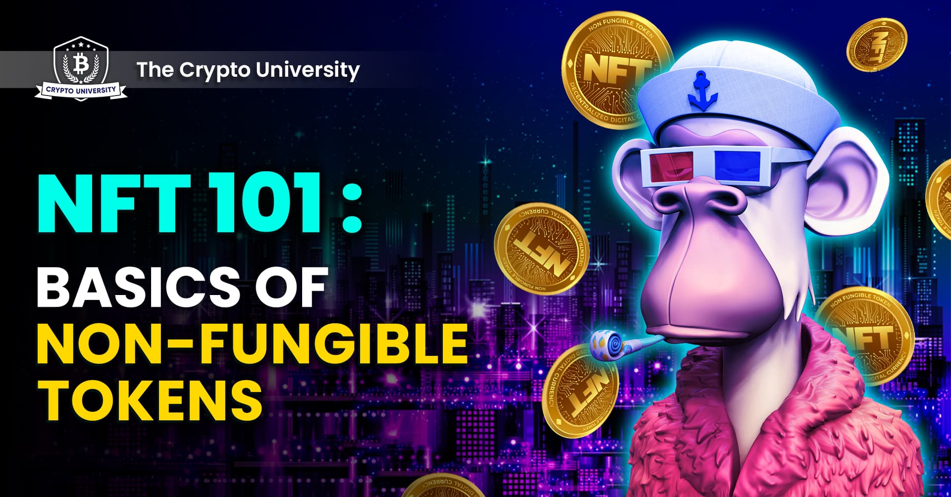 NFT 101: Understanding the Basics of Non-Fungible Tokens