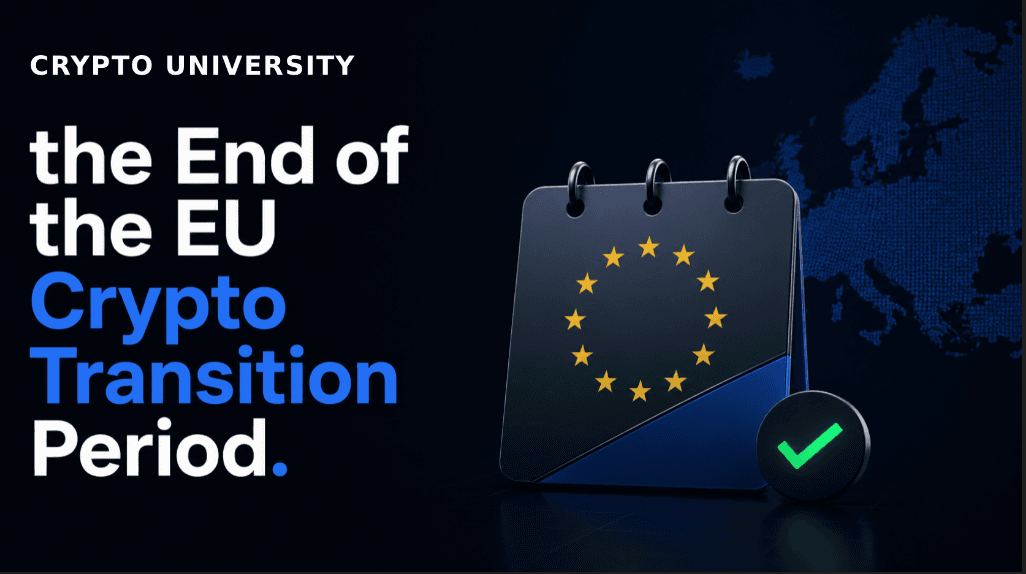 MiCA Explained: What the End of the EU Crypto Transition Period Means